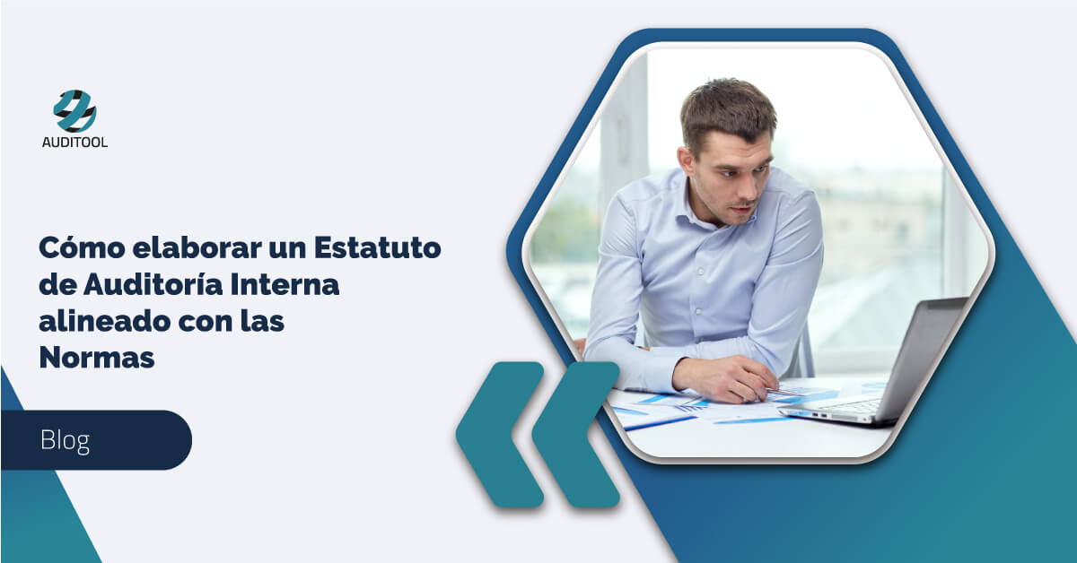 Cómo elaborar un Estatuto de Auditoría Interna alineado con las Normas
