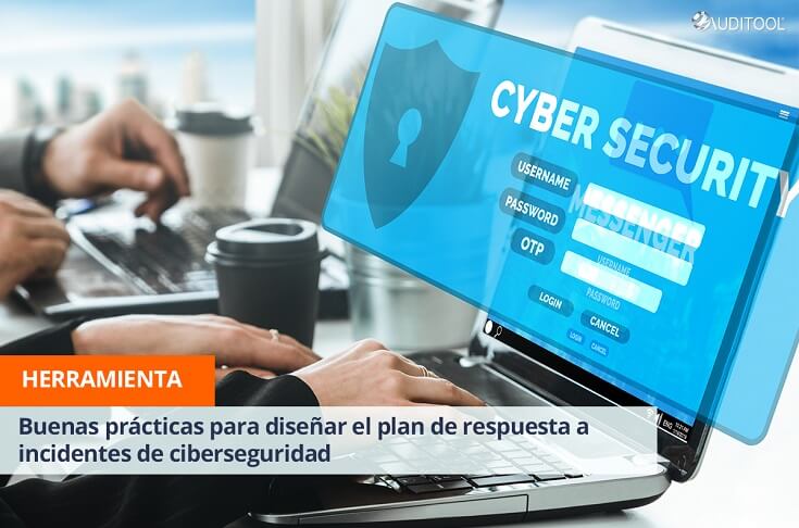Buenas prácticas para diseñar el plan de respuesta a incidentes de ciberseguridad